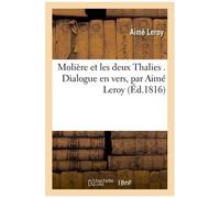 Molière Et Les Deux Thalies - Dialogue En Vers, Par Aimé Leroy