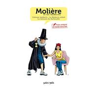 Molière et les médecins, texte intégral de trois pièces en BD: L'amour médecin, Le médecin volant et La jalousie du Barbouillé