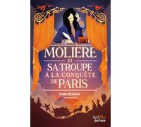 Molière, et sa troupe à la conquête de Paris