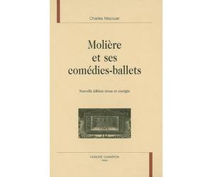 Molière et ses comédies-ballets - Charles Mazouer - Honore Champion - broché - Théâtre