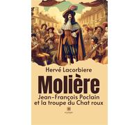Molière : Jean-François Poclain et la troupe du Chat roux - Hervé Lacorbière - Le Lys Bleu - Poche - Roman