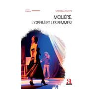 Molière, l’Opéra et les Femmes ! - Carmela Giusto - Academia Eds - broché - Essai
