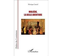 Molière, la belle aventure Monique Lancel (Auteur)