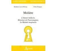 Molière, L'amour médecin, Monsieur de Pourceaugnac, le malade imaginaire