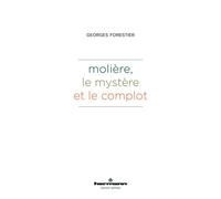 Molière, le mystère et le complot - Georges Forestier - Hermann - broché - Essai