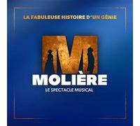 Molière - Le spectacle musical : La fabuleuse histoire d’un génie
