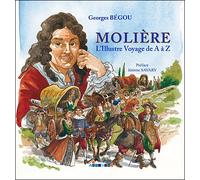 Molière, l'illustre voyage de A à Z - Georges Bégou - Aldacom - broché - Essai