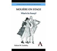 Moliere on Stage by Robert W. Goldsby Robert W. Goldsby (Auteur)
