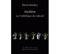 Molière ou l'esthétique du ridicule Patrick Dandrey (Auteur)