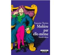 Molière par elle-même - Françoise Thyrion - Le Temps Editeur-An Amzer - broché - Théâtre