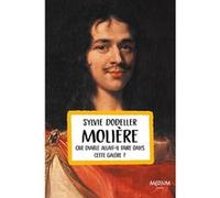 Sylvie Dodeller – Molière : Que diable allait-il faire dans cette galère ? – Medium Edl – Poche