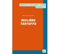 Molière, Tartuffe: Agrégations de Lettres Modernes et Classiques, programme 2017