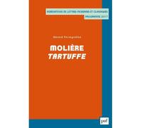 Molière, Tartuffe Agrégations de Lettres Modernes et Classiques, Programme 2017 - Gérard Ferreyrolles - Puf - broché - Essai