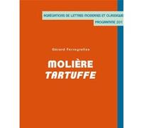 Molière, Tartuffe: Agrégations de Lettres Modernes et Classiques, programme 2017