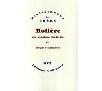 Molière, une aventure théâtrale - Tartuffe - Dom Juan - Le Misanthrope - Jacques Guicharnaud - Gallimard - Livre