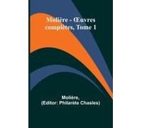 Molière - ¿Uvres Complètes, Tome 1