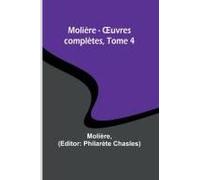Molière - ¿Uvres Complètes, Tome 4