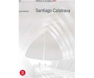 Molinari Luca - Santiago Calatrava. Works in Progre