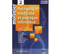 Molinier Pathologie médicale et pratique infirmière: Tome 2, Hépatologie, gastro-entérologie, nutrition, endocrinologie, urologie-néphrologie, ... et du jeune enfant, pédopsychiatrie