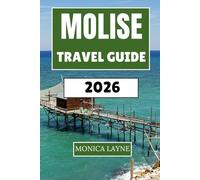 Molise Travel Guide 2026: Ancient Villages, Wild Mountains, and Coastal Treasures in Italy's Most Authentic Region