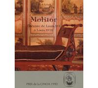 Molitor : Ebéniste de Louis XVI à Louis XVIII