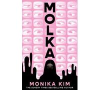 Molka: A hotly anticipated new novel from the bestselling author of THE EYES ARE THE BEST PART
