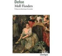Moll Flanders Daniel Defoe (Auteur), Dominique Fernandez (Préface), Schwob (Traduction)