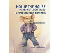 Mollie The Mouse Shares Her Life With ASD - Autism Spectrum Disorder - Colouring Book