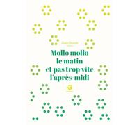 Mollo mollo le matin et pas trop vite l'après-midi