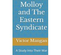 Molloy and The Eastern Syndicate: A Study Into Their War