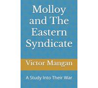 Molloy and The Eastern Syndicate: A Study Into Their War