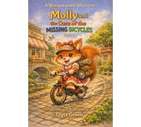 Molly and the Case of the Missing Bicycles: A Mystery About Missing Bikes, Curious Clues - and One Very Determined Squirrel.