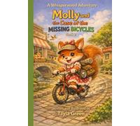 Molly and the Case of the Missing Bicycles: A Mystery About Missing Bikes, Curious Clues - and One Very Determined Squirrel.