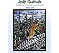 Molly Hashimoto Birds and Other Wildlife a Coloring Book - [Livre en VO] Hashimoto Molly (Auteur)