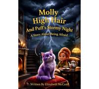 Molly High Hair and Puff's Stormy Night: A Story About Being Afraid