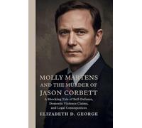 Molly Martens and the Murder of Jason Corbett: A Shocking Tale of Self-Defense, Domestic Violence Claims, and Legal Consequences