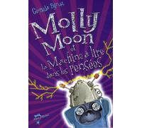 Molly Moon et la Machine à lire dans les pensées