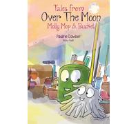 Molly Mop and Bucket: Tales From Over The Moon