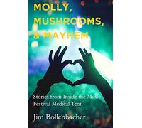 Molly, Mushrooms And Mayhem: Stories From Inside The Music Festival Medical Tent