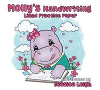 Molly’s Handwriting Lined Practice Paper: For Cursive and Print Handwriting