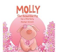 MOLLY The Beautiful Pig Has a Pink Party