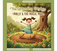 Molly & the Magic Mud: The Grounding Garden