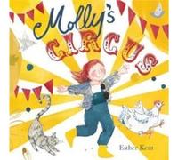 Mollys Circus by Esther Kent Esther Kent (Auteur)