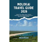 Molokai Travel Guide 2026: Insider Tips, Hidden Gems, Outdoor Adventures, and Cultural Experiences for a Slow-Paced Island Escape.