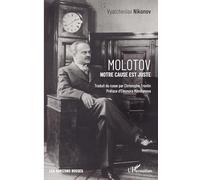 Vyatcheslav Nikonov – Molotov : Notre cause est juste