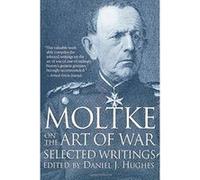 Moltke – Sur l'art de la guerre – Écrits choisis