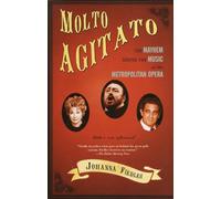 Molto Agitato: The Mayhem Behind the Muisc at the Metropolitan Opera