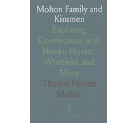 Molton Family and Kinsmen: Exploring Connections with Hooks, Hunter, Whitfield, and More