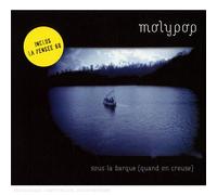 Molypop - Sous La Barque (Quand On Creuse)