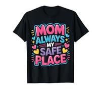 Mom Always My Safe Place Appréciation de la mère |- T-Shirt